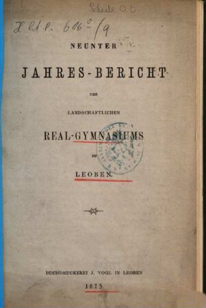 Jahres-Bericht des Landschaftlichen Realgymnasiums zu Leoben. 9. 1875