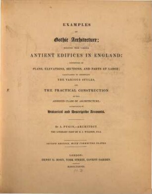 Examples of Gothic Architecture : selected from various antient Edifices in England, Vol. 1