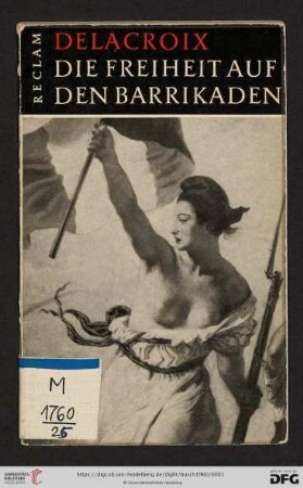 Band 52: Werkmonographien zur bildenden Kunst in Reclams Universal-Bibliothek: Die Freiheit auf den Barrikaden : Eugène Delacroix