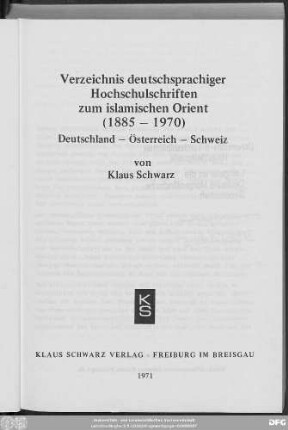 Verzeichnis deutschsprachiger Hochschulschriften zum islamischen Orient (1885 - 1970) : Deutschland, Österreich, Schweiz
