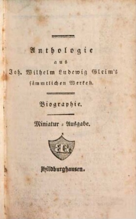 Anthologie aus J. W. L. Gleim's sämmtlichen Werken, Erster Theil. Biographie