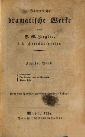 Sämmtliche dramatische Werke, 10. Partey-Wuth. Der Erbprinz oder das Geheimniß. Stumme Liebe
