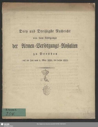 33.1821/22: Nachricht von dem Fortgange der Armen-Versorgungs-Anstalten zu Dresden : auf die Zeit ...
