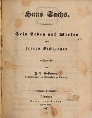 Hans Sachs : sein Leben und Wirken aus seinen Dichtungen