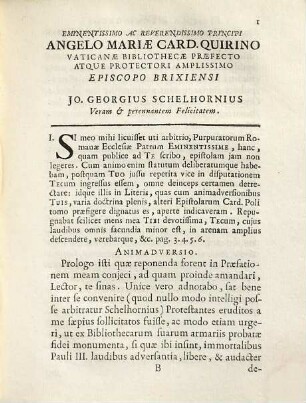 Ad Catholicum Æquumque Lectorem Epistola Eminentissimi & Reverendissimi Domini Cardin. Quirini : Cum Ejusdem Animadversionibus In Epistolam Jo. Georgii Schelhornii