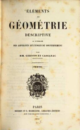 Éléments de Géométrie descriptive ... par ... Gerono et Cassanac : Texte et Planches