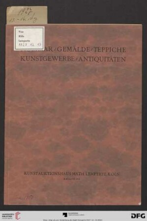 Nr. 262: Math. Lempertz'sche Kunstversteigerung: Mobiliar, Gemälde, Teppiche, kunstgewerbliche Gegenstände, Antiquitäten : kölnischer und rheinischer Besitz nebst anderen Beitragen : Versteigerung: Dienstag, 13. und Mittwoch, 14. Dezember 1927