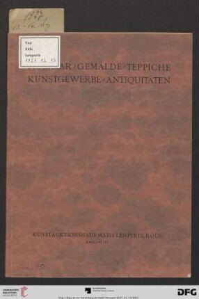 Nr. 262: Math. Lempertz'sche Kunstversteigerung: Mobiliar, Gemälde, Teppiche, kunstgewerbliche Gegenstände, Antiquitäten : kölnischer und rheinischer Besitz nebst anderen Beitragen : Versteigerung: Dienstag, 13. und Mittwoch, 14. Dezember 1927