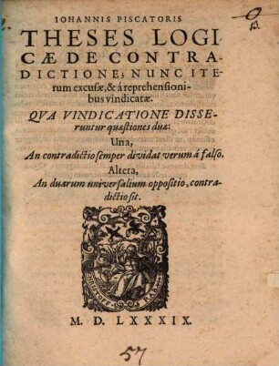 Theses logicae de contradictione : nunc iterum excusae, et a reprehensionibus vindicatae