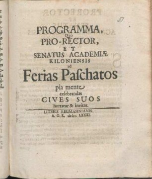 Programma, Quo Pro-Rector, Et Senatus Academiæ Kiloniensis ad Ferias Paschatos pia mente celebrandas Cives Suos hortatur & invitat