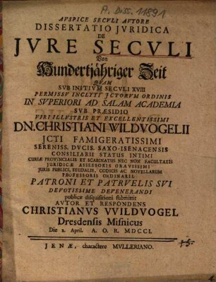 Dissertatio Jvridica De Jvre Secvli = Von Hundertjähriger Zeit