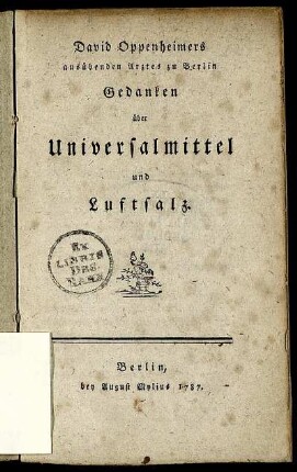 David Oppenheimers ausübenden Arztes zu Berlin Gedanken über Universalmittel und Luftsalz
