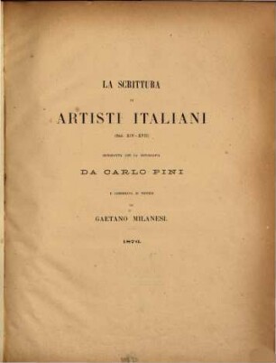 La scrittura di artisti italiani : (Sec. XIV - XVII), 1