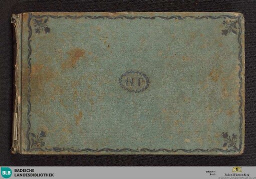 Stammbuch von H. P. [Henriette Johanna Margaretha Posselt] - Cod. Karlsruhe 2385