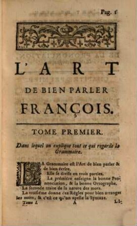L' Art De Bien Parler François : Qui comprend tout ce qui regarde la Grammaire, & les façons de parler douteuses. 1