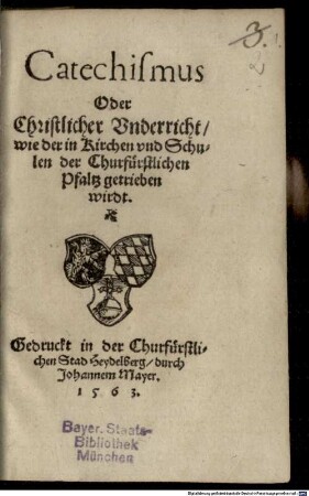Catechismus oder kurzer Unterricht christlicher Lehr ... in der Chur Pfaltz