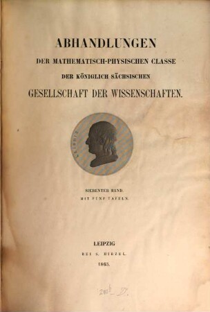 Abhandlungen der Mathematisch-Physischen Klasse der Königlich-Sächsischen Gesellschaft der Wissenschaften, 7. 1864/65 (1865)