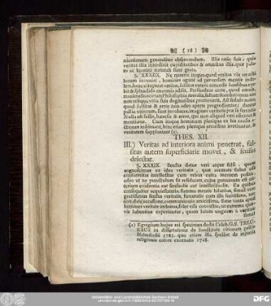 Thes. XII. III.) Veritas ad interiora animi penetrat, falsitas autem superficiarie movet, & sensus delectat.