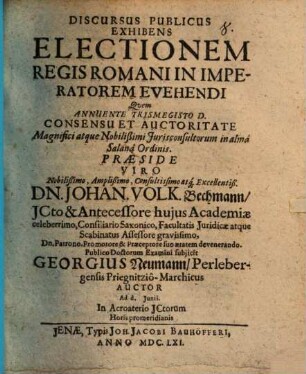 Discursus publ. exhibens electionem regis Romani in imperatorem evehendi