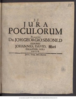 Iura Poculorum Praeside Dn. Joh. Georgio. Simone. D. Exponit Johannes. David. Marl Hallensis. Saxo Autor