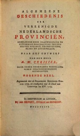 Algemeene Geschiedenis der vereenigde Nederlandsche Provincien behelzende eene naauwkeurige en uitvoerige Beschrijving van derzelver Opkomst, Grondvesting, Bloei en Lotgevallen, 9. 1702 - 1715