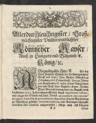 Allerdurchleuchtigister/ Großmächtigister Unüberwindlichster Römischer Kayser/[...]