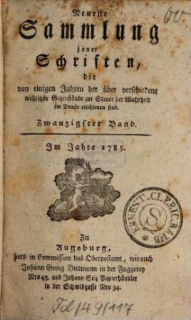 Neueste Sammlung jener Schriften, die von einigen Jahren her über verschiedene wichtige Gegenstände zur Steuer der Wahrheit im Drucke erschienen sind. 20. 1785