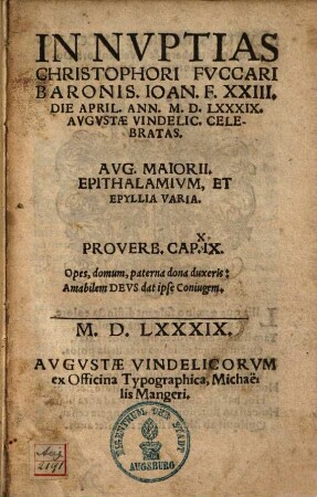 In nuptias Christophori Fuccari Baronis Ioan. F. XXIII. die april. ann. 1589 Augustuae Vindel. celebratas ... epithalamium
