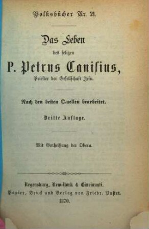Das Leben des seligen P. Petrus Canisius, Priester der Gesellschaft Jesu : nach den besten Quellen bearbeitet