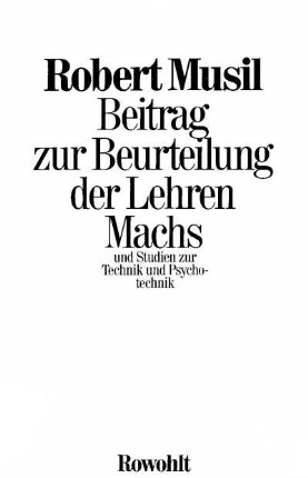 Beitrag zur Beurteilung der Lehren Machs und Studien zur Technik und Psychotechnik