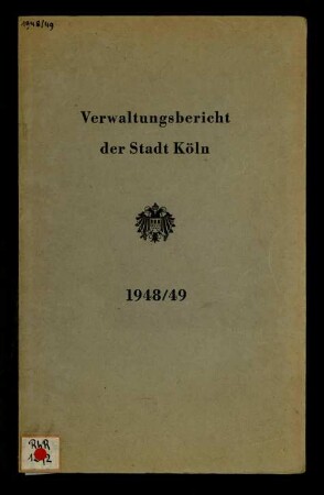 Verwaltungsbericht der Stadt Köln / 1948/49