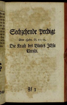 Sechzehende Predigt über Hebr. IX. 11 - 15. Die Kraft des Blutes Jesu Christi.