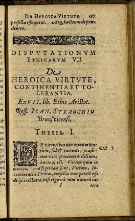 Disputationum Ethicarum VII. De Heroica Virtute, Continentia Et Tolerantia. Ex II. lib. Ethic Aristot. Resp. Joan. Stauchio Brunsvicensi.