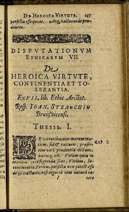 Disputationum Ethicarum VII. De Heroica Virtute, Continentia Et Tolerantia. Ex II. lib. Ethic Aristot. Resp. Joan. Stauchio Brunsvicensi.