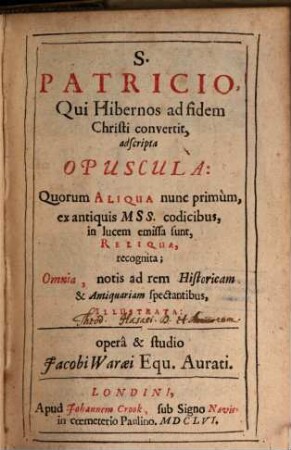 S. Patricio ... adscripta opuscula