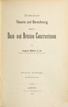 Elementare Theorie und Berechnung eiserner Dach- und Brücken-Constructionen : Mit 495 Holzschn.