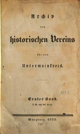 Archiv des Historischen Vereins für den Untermainkreis. 1. 1832/33