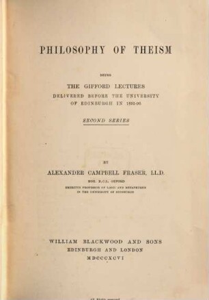 Philosophy of theism : being the Gifford Lectures delivered before the University of Edinburgh, 2