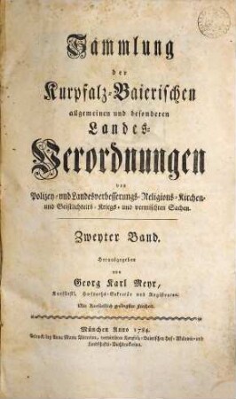 Sammlung der Kurpfalz-Baierischen allgemeinen und besonderen Landes-Verordnungen, 2. Von Polizey- und Landesverbesserungs-, Religions-, Kirchen- und Geistlichkeits-, Kriegs- und vermischten Sachen