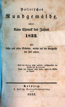 Politisches Rundgemälde, oder kleine Chronik des Jahres ... : für Leser aus allen Ständen. 1832 (1833)