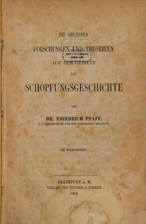 Die neuesten Forschungen und Theorien auf dem Gebiete der Schöpfungsgeschichte