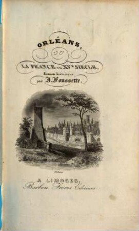Orléans ou la France au XVe siècle; Roman historique, par Jules Foussette