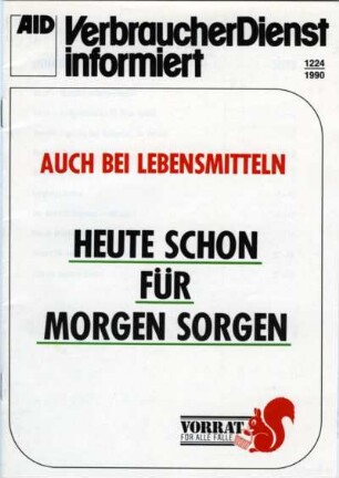 Auch bei Lebensmitteln / Heute schon für morgen sorgen.