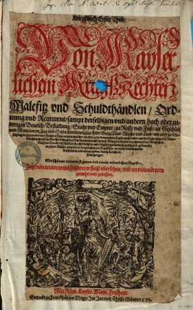 Kriegßbuch. 1, Von Kayserlichen Kriegß-Rechten, Malefitz und Schuldthändlen, Ordnung und Regiment
