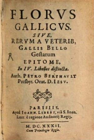 Florus Gallicus : sive rerum a veteribus Gallis bello gestarum
