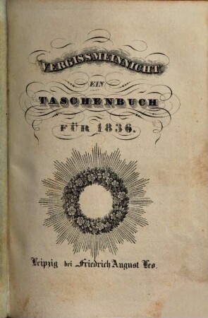 Vergißmeinnicht : ein Taschenbuch. 1836