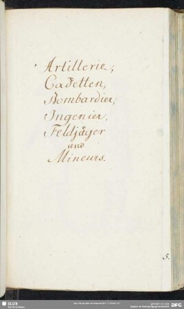 Artillerie, Cadetten, Bombardier, Ingenier, Feldjäger und Mineurs