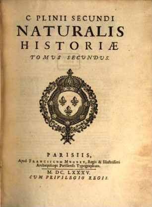 Caii Plinii Secundi Naturalis Historiae Libri XXXVII. 2, [Libri 7 - 11]