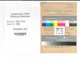 Entnazifizierung Karl Schuettel , geb. 12.05.1901 (Ingenieur)