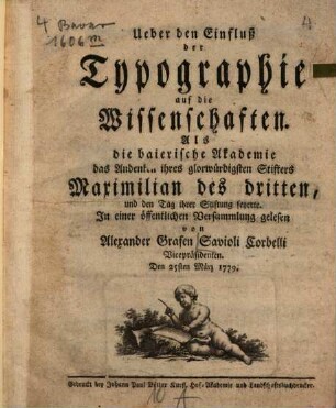 Ueber den Einfluß der Typographie auf die Wissenschaften : Als die baierische Akademie das Andenken ihres glorwürdigsten Stifters Maximilian des dritten, und den Tag ihrer Stiftung feyerte